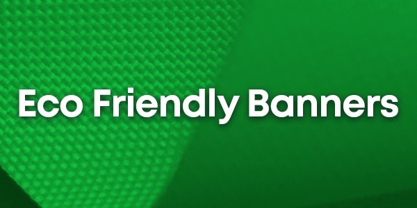 Eco Friendly Banners | Upload any Artwork | Fast Delivery